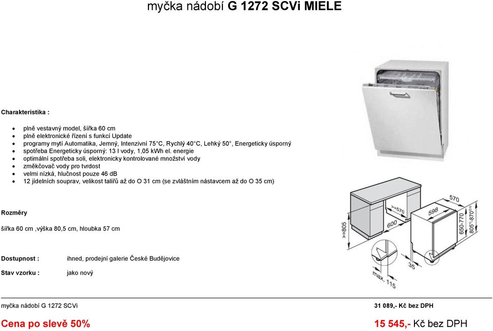 energie optimální spotřeba soli, elektronicky kontrolované množství vody změkčovač vody pro tvrdost velmi nízká, hlučnost pouze 46 db 12 jídelních