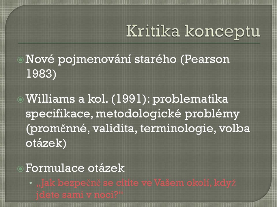 (proměnné, validita, terminologie, volba otázek) Formulace