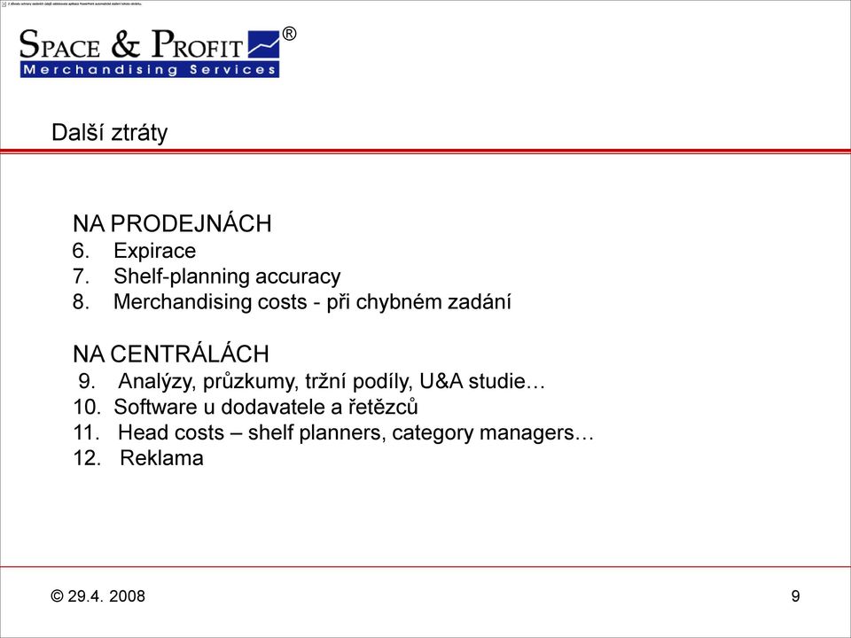 Analýzy, průzkumy, tržní podíly, U&A studie 10.