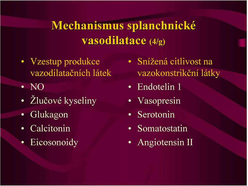 Calcitonin Eicosonoidy Snížená citlivost na vazokonstrikční