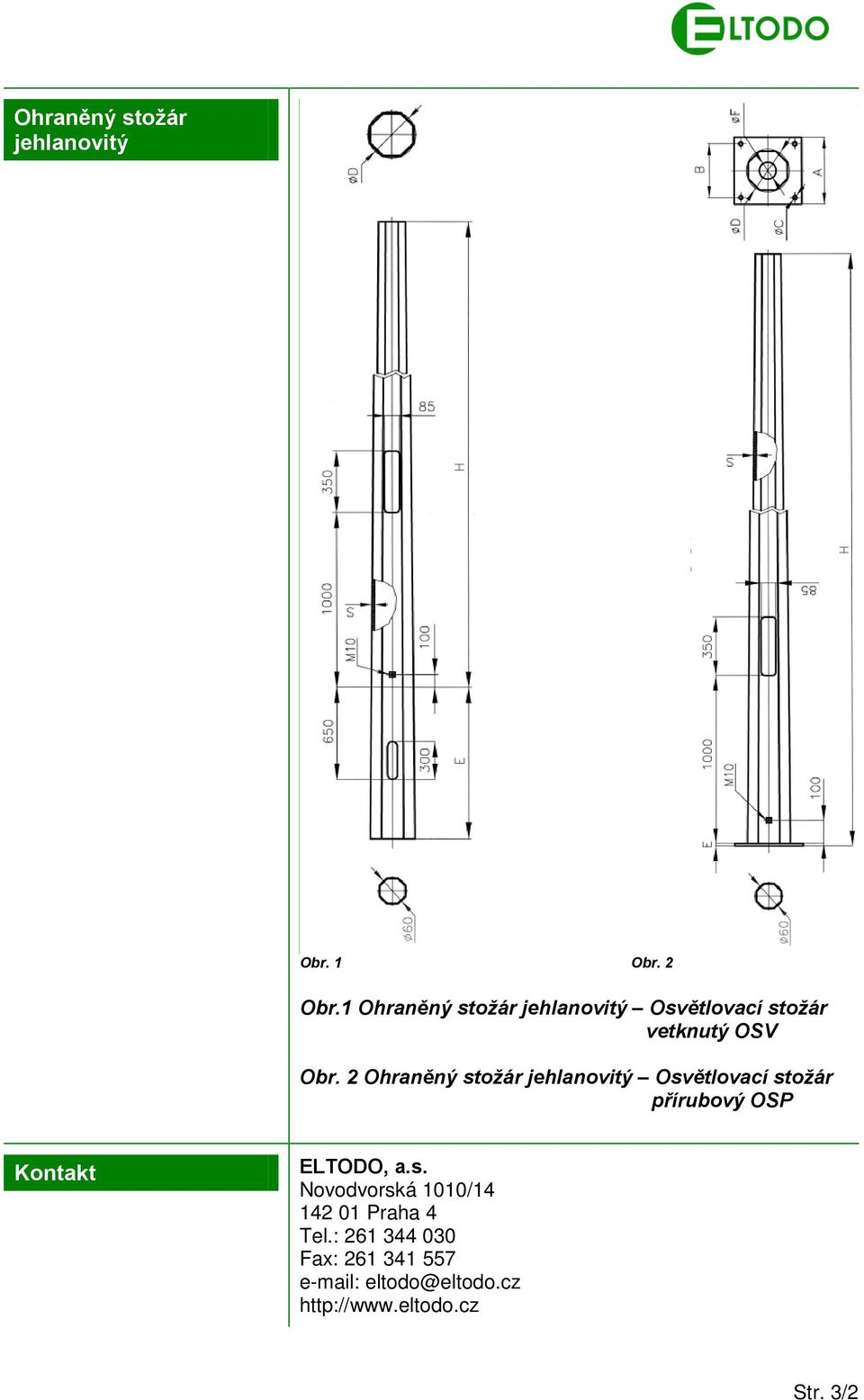 2 Ohraněný stožár jehlanovitý Osvětlovací stožár přírubový OSP Kontakt ELTODO, a.