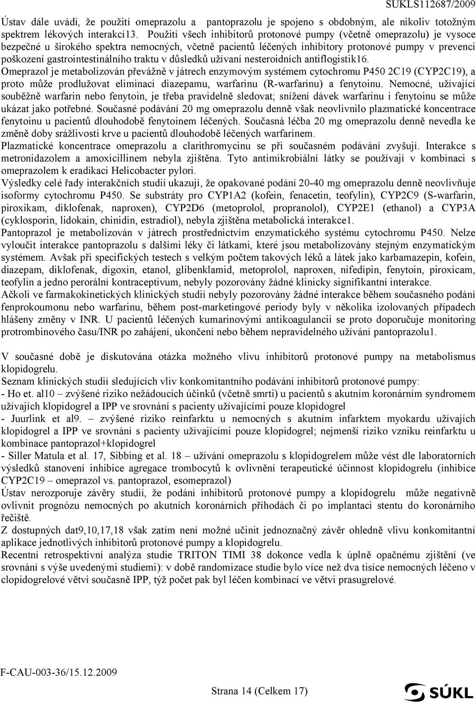 gastrointestinálního traktu v důsledků užívaní nesteroidních antiflogistik16.