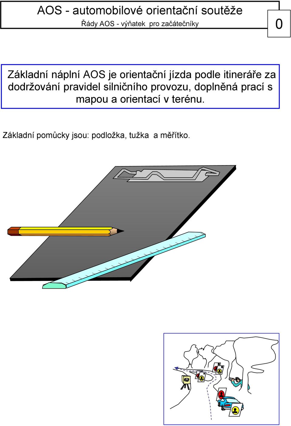 provozu, doplněná prací s mapou a orientací v