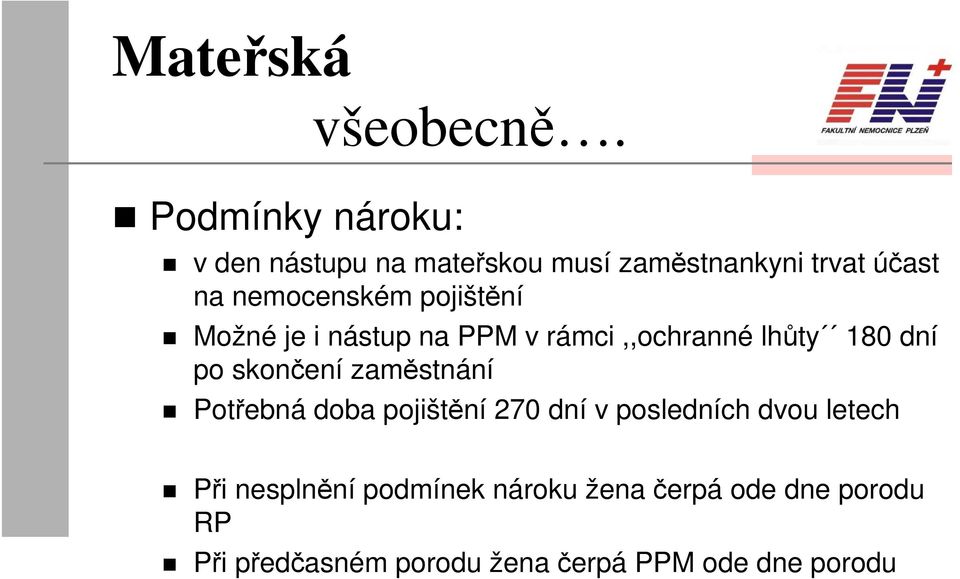 i nástup na PPM v rámci,,ochranné lhůty 180 dní po skončení zaměstnání Potřebná doba