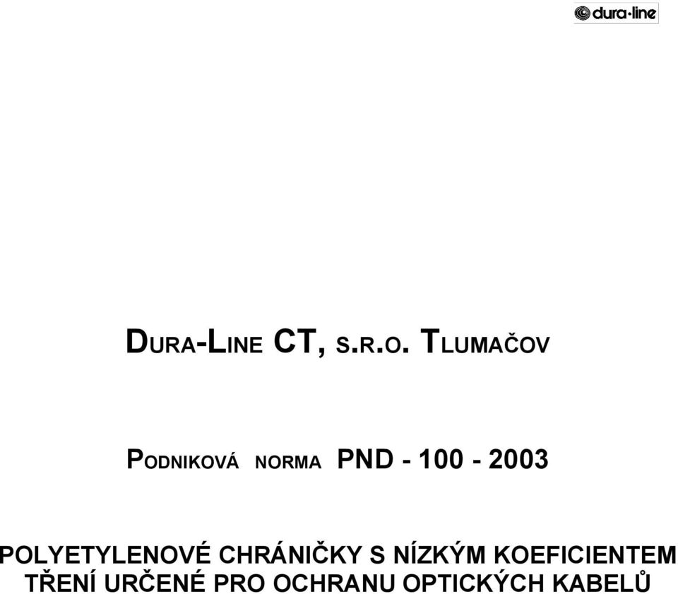 100-2003 POLYETYLENOVÉ CHRÁNIČKY S