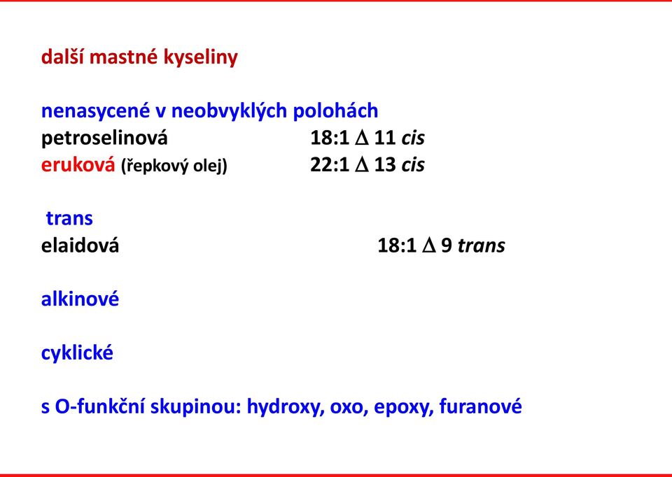 olej) 22:1 D 13 cis trans elaidová 18:1 D 9 trans