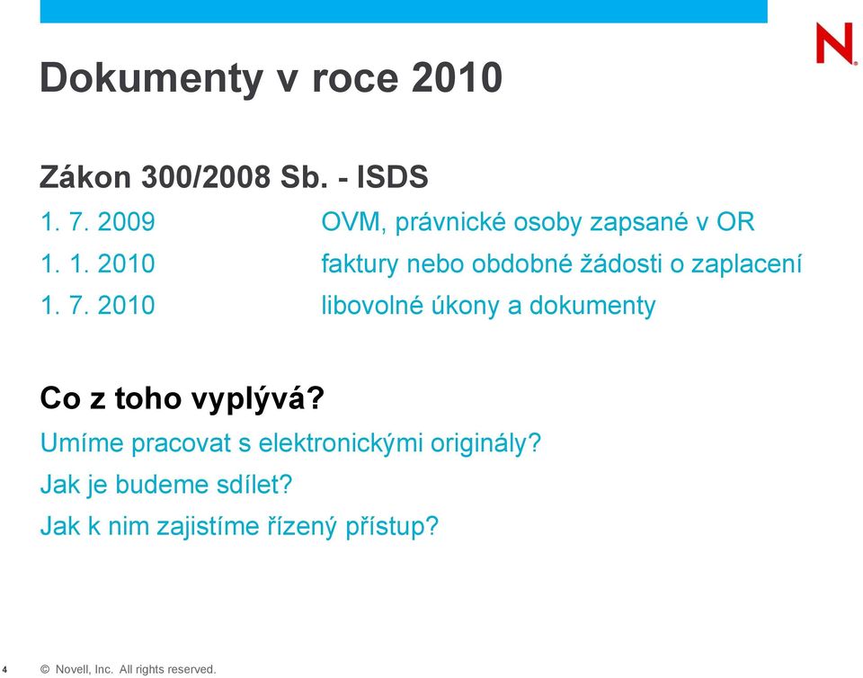 1. 2010 faktury nebo obdobné žádosti o zaplacení 1. 7.