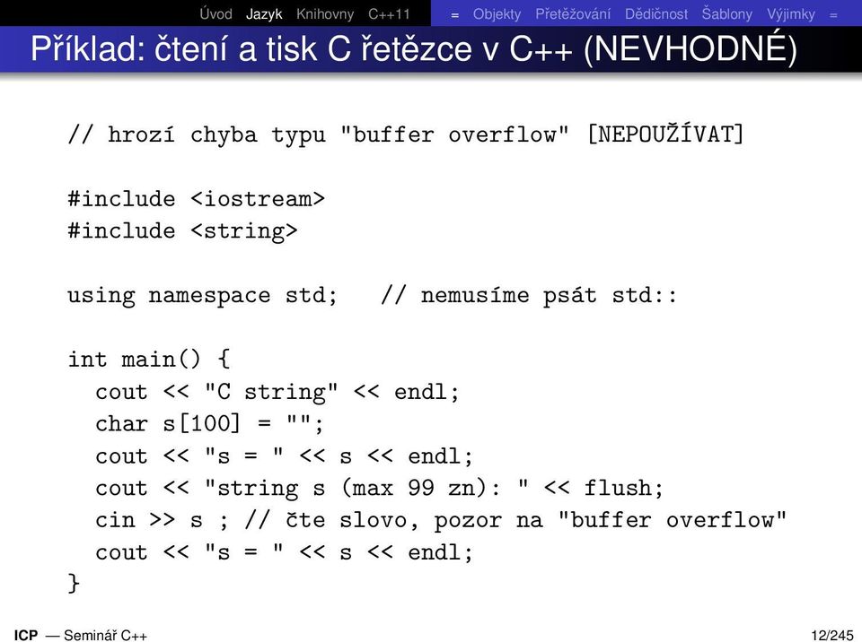 int main() { cout << "C string" << endl; char s[100] = ""; cout << "s = " << s << endl; cout << "string