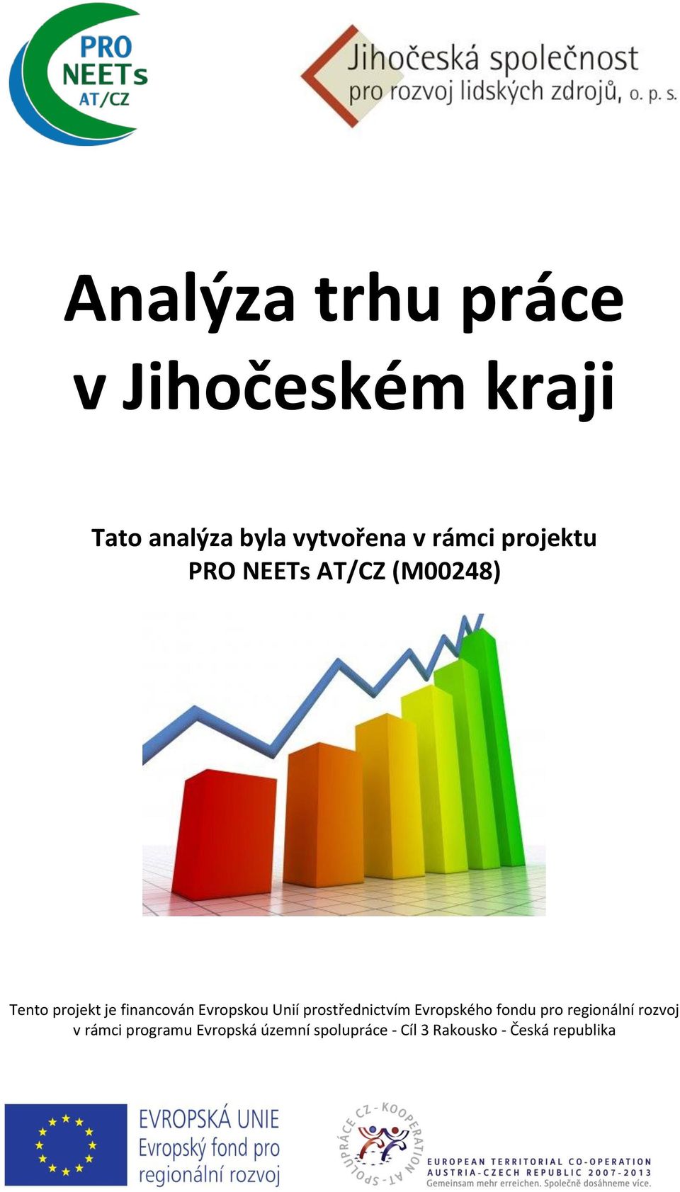 Evropskou Unií prostřednictvím Evropského fondu pro regionální rozvoj