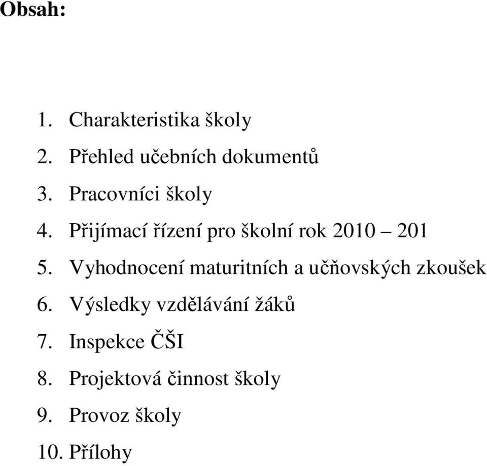 Vyhodnocení maturitních a učňovských zkoušek 6.