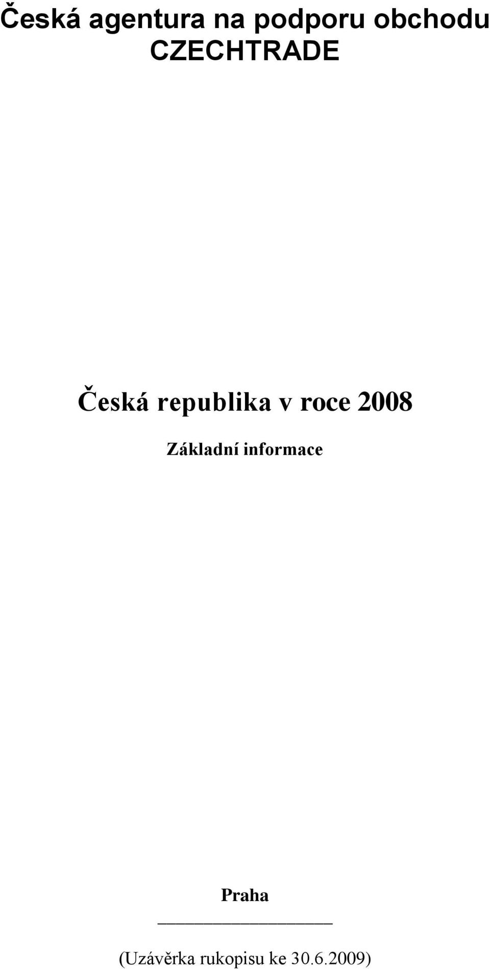 republika v roce 2008 Základní