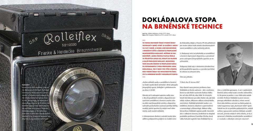 Při této příležitosti technické v Brně, který je uložen v Archi- jest možno získati řadů snímků charakterizujících vu VUT v Brně, je mimo jiné dochováno tamní zemědělství a jeho technický pokrok.