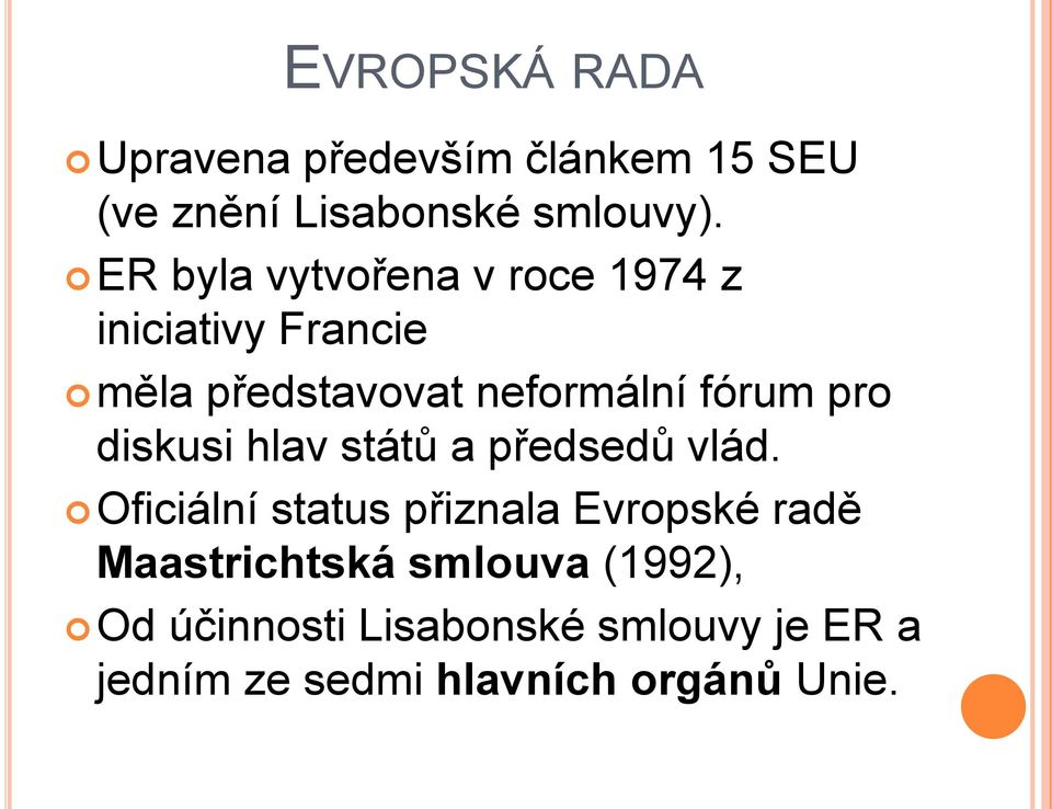 pro diskusi hlav států a předsedů vlád.