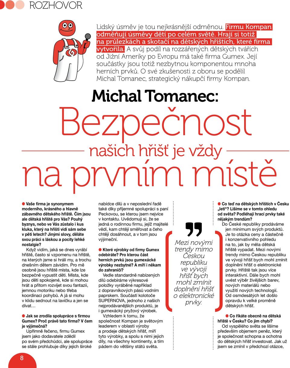 O své zkušenosti z oboru se podělil Michal Tomanec, strategický nákupčí firmy Kompan.