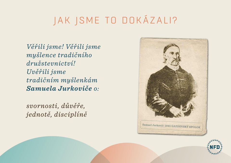 Uvěřili jsme tradičním myšlenkám Samuela Jurkoviče o: