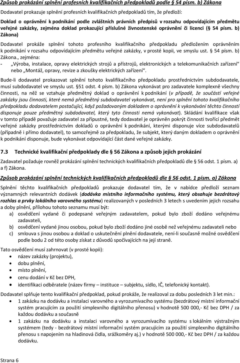 veřejné zakázky, zejména doklad prokazující příslušné živnostenské oprávnění či licenci ( 54 písm.