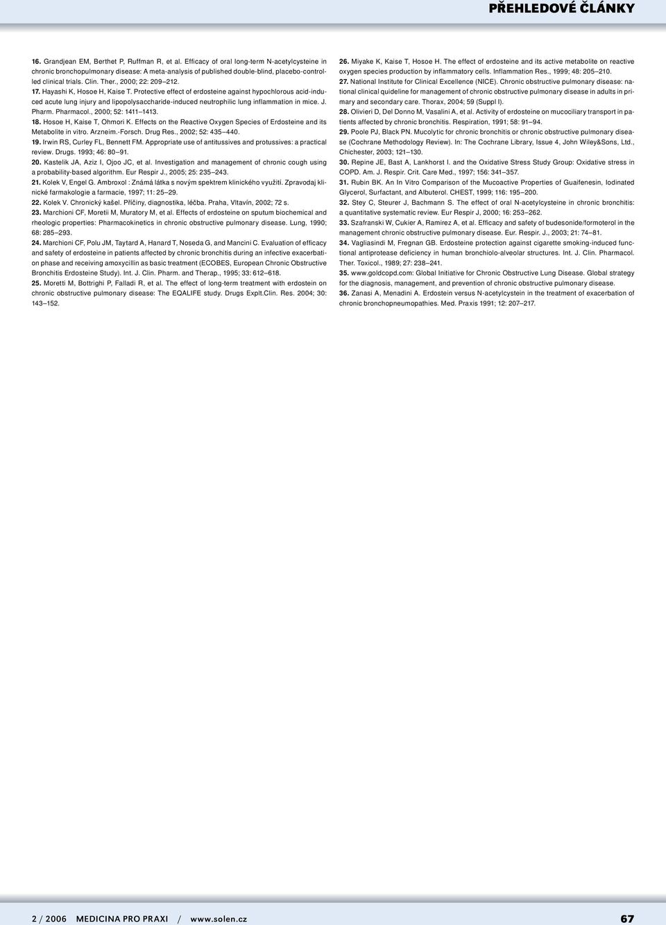 Hayashi K, Hosoe H, Kaise T. Protective effect of erdosteine against hypochlorous acid-induced acute lung injury and lipopolysaccharide-induced neutrophilic lung inflammation in mice. J. Pharm.