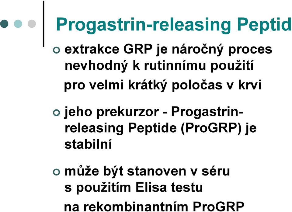 jeho prekurzor - Progastrinreleasing Peptide (ProGRP) je