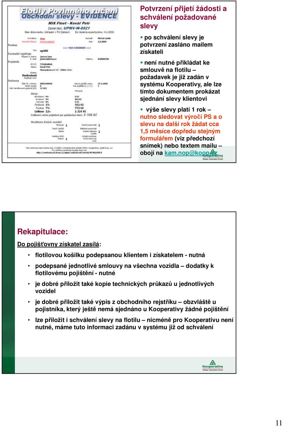 předchozí snímek) nebo textem mailu obojí na kam.nop@koop.