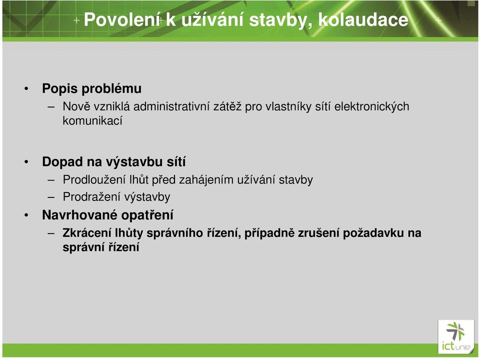 výstavbu sítí Prodloužení lhůt před zahájením užívání stavby Prodražení