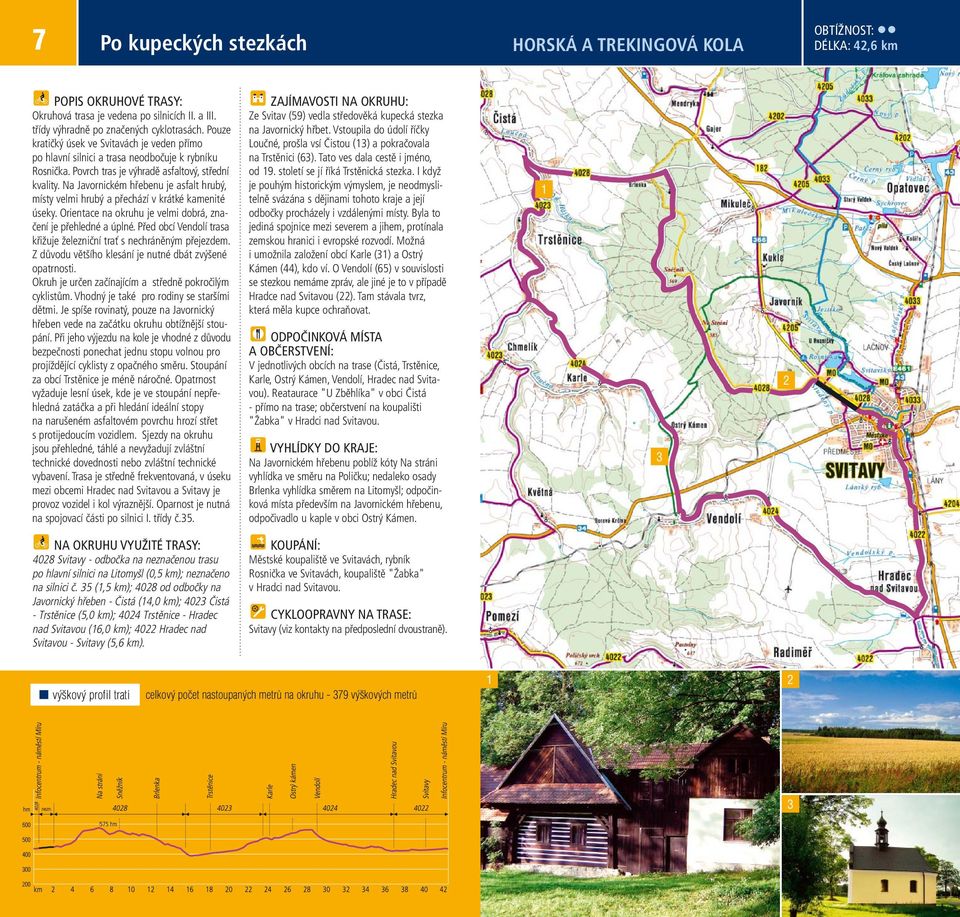 Na Javornickém hřebenu je asfalt hrubý, místy velmi hrubý a přechází v krátké kamenité úseky. Orientace na okruhu je velmi dobrá, značení je přehledné a úplné.