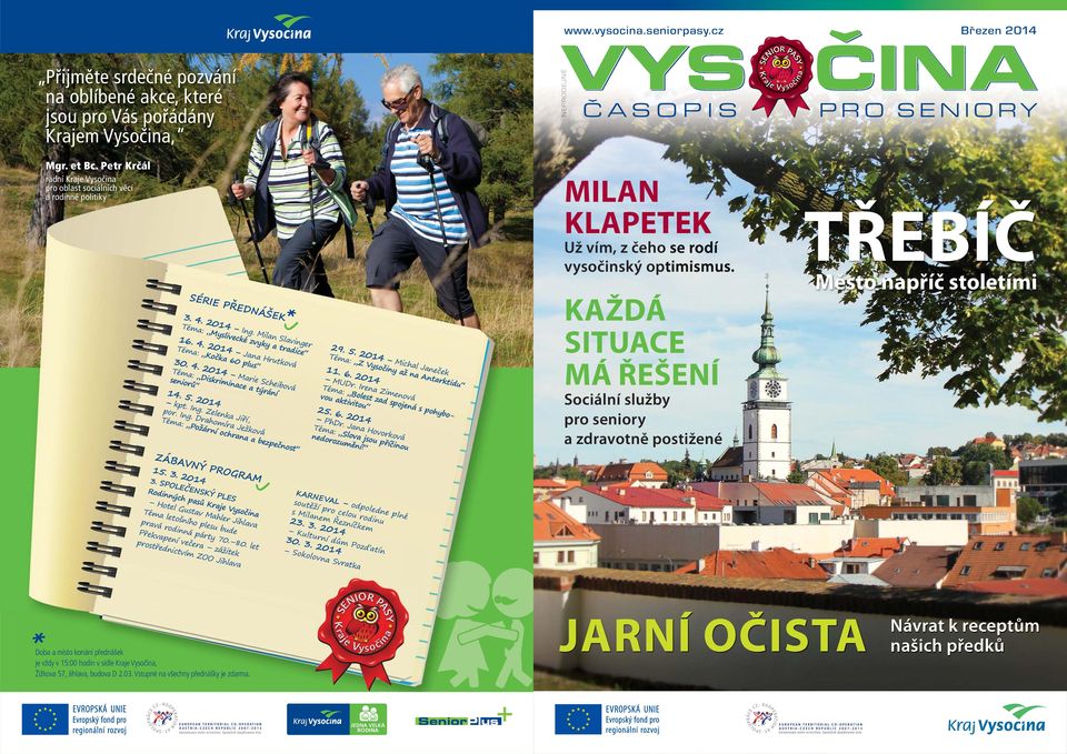 Milan S ké zv 16. 4 yky a lavinger tradic Téma. 2014 e : Ko ćka 6 Jana Hru tková 0 plu 30. 4 s. Téma 2014 : M senior Diskrimin arie Sch eib ł ace a týrán ová 14. 5 í kp. 2014 t. Ing. Zele por.