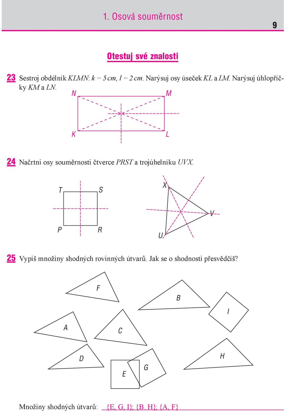 N M K L 24 Načrtni osy souměrnosti čtverce PRST a trojúhelníku UVX.