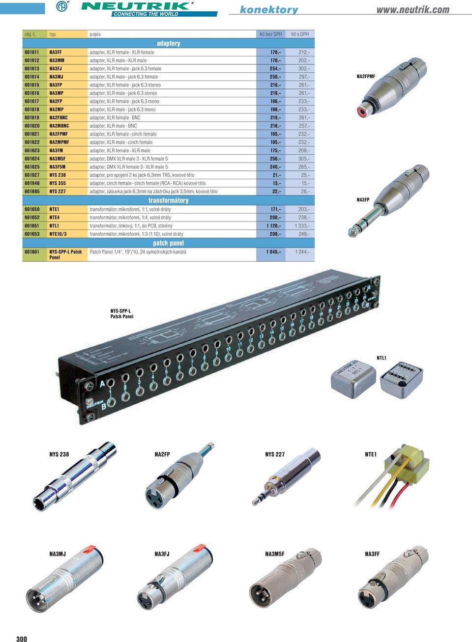 3 stereo 219, 261, 601617 NA2FP adapter, XLR female - jack 6.3 mono 196, 233, 601618 NA2MP adapter, XLR male - jack 6.