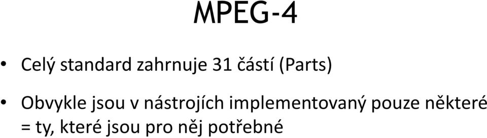 nástrojích implementovaný pouze