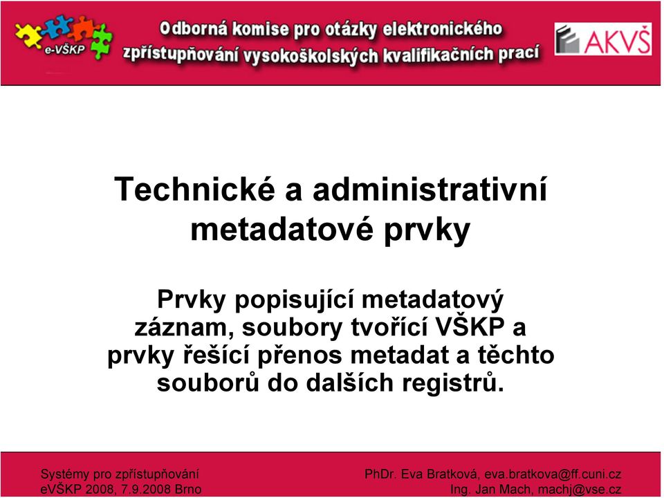 soubory tvořící VŠKP a prvky řešící přenos