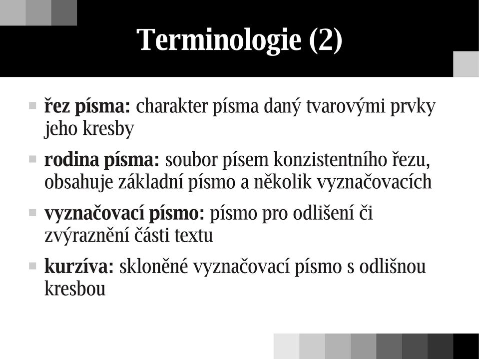 písmo a několik vyznačovacích vyznačovací písmo: písmo pro odlišení či