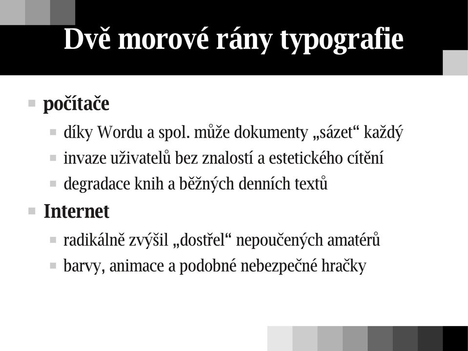 estetického cítění degradace knih a běžných denních textů Internet