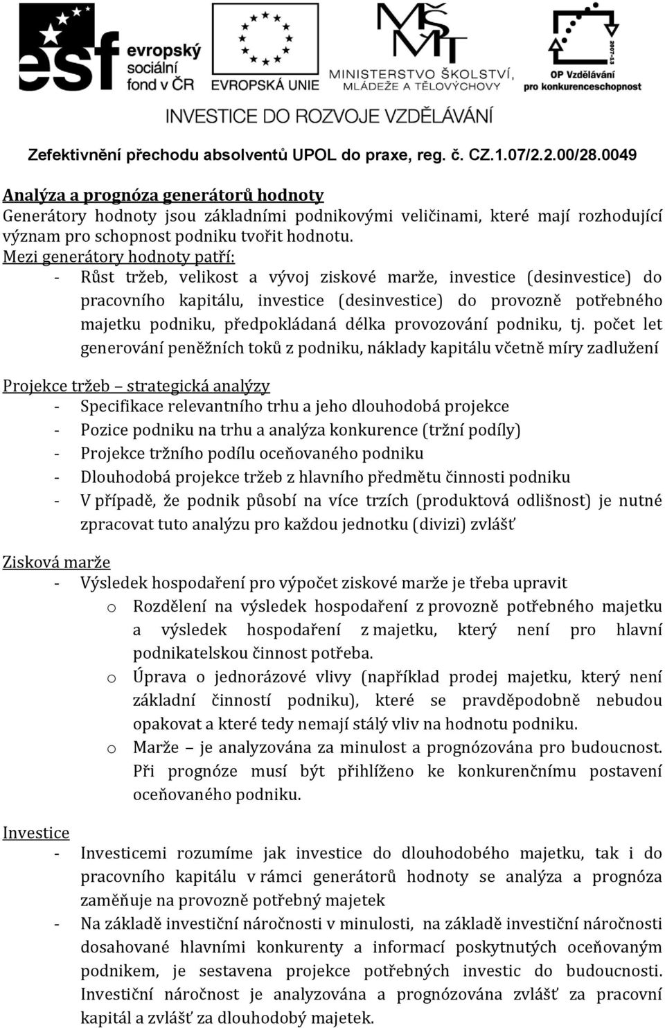 předpokládaná délka provozování podniku, tj.