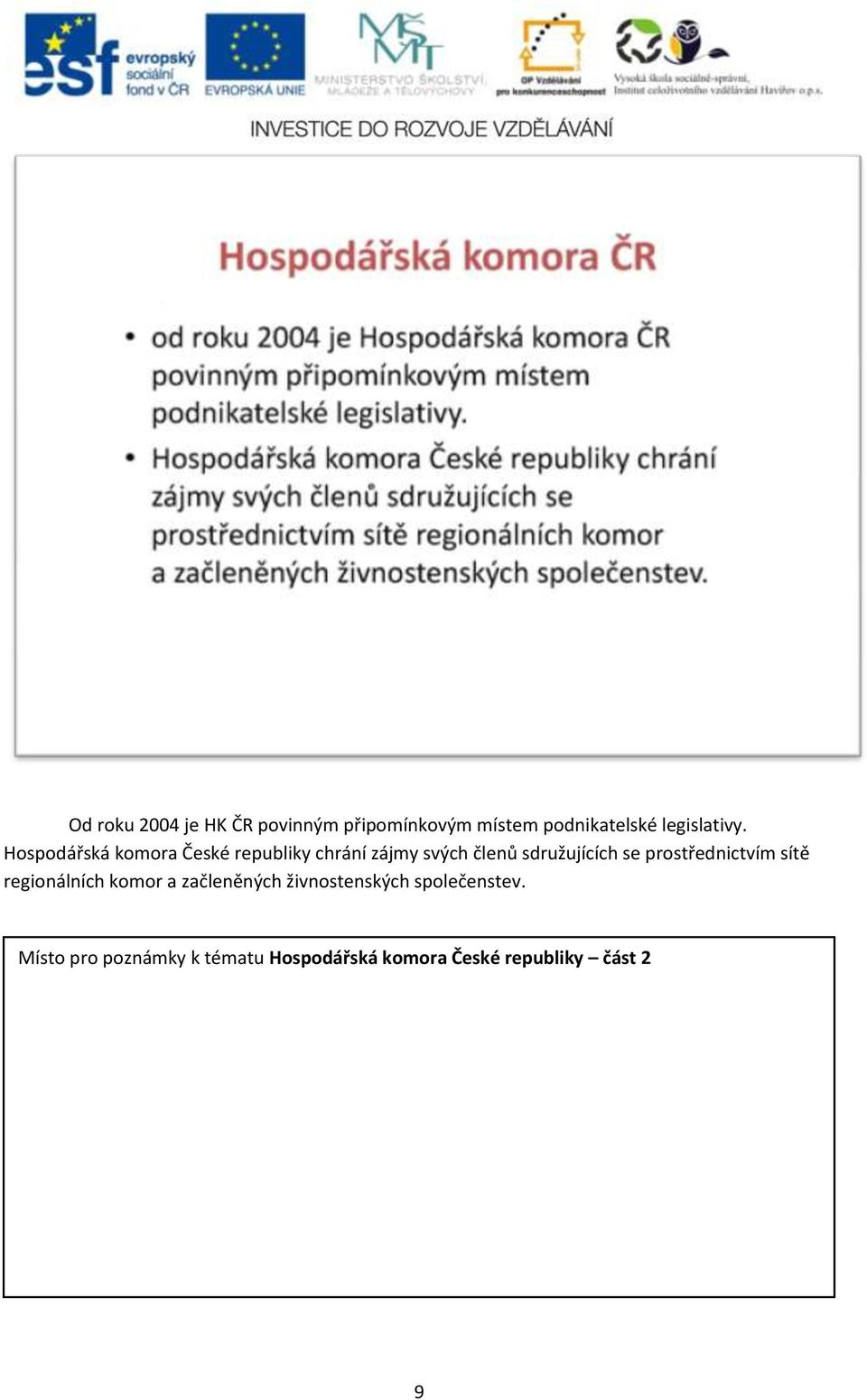 prostřednictvím sítě regionálních komor a začleněných živnostenských