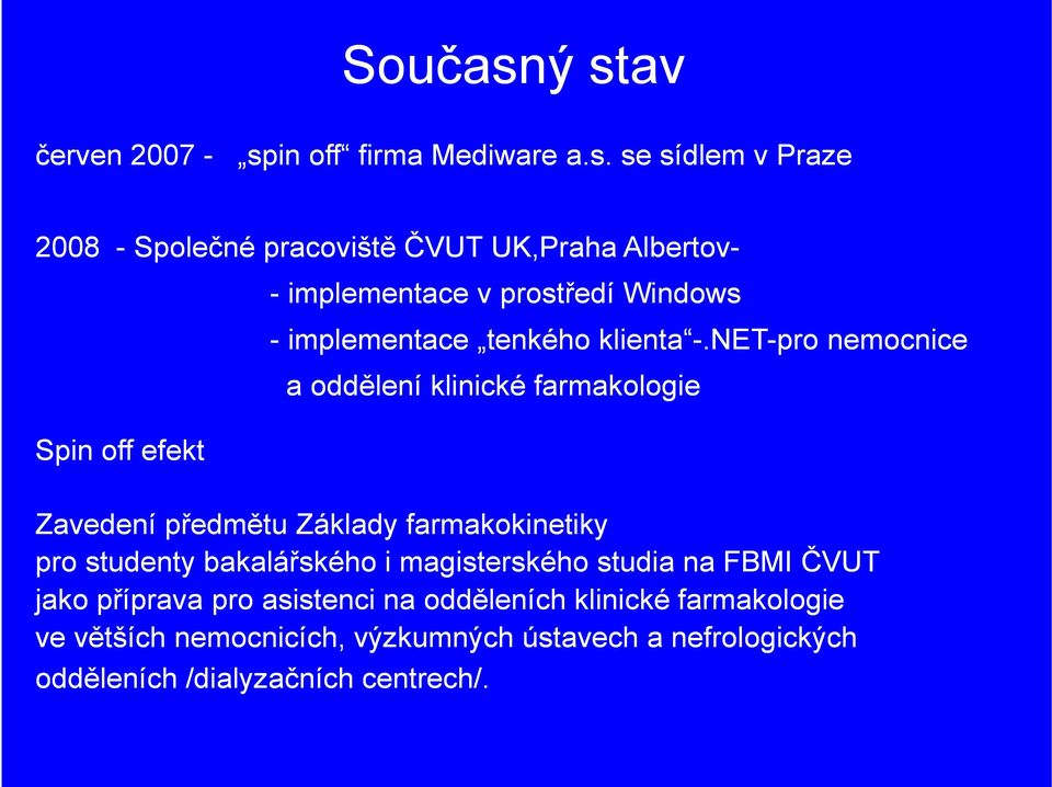 efekt - implementace v prostředí Windows - implementace tenkého klienta -.