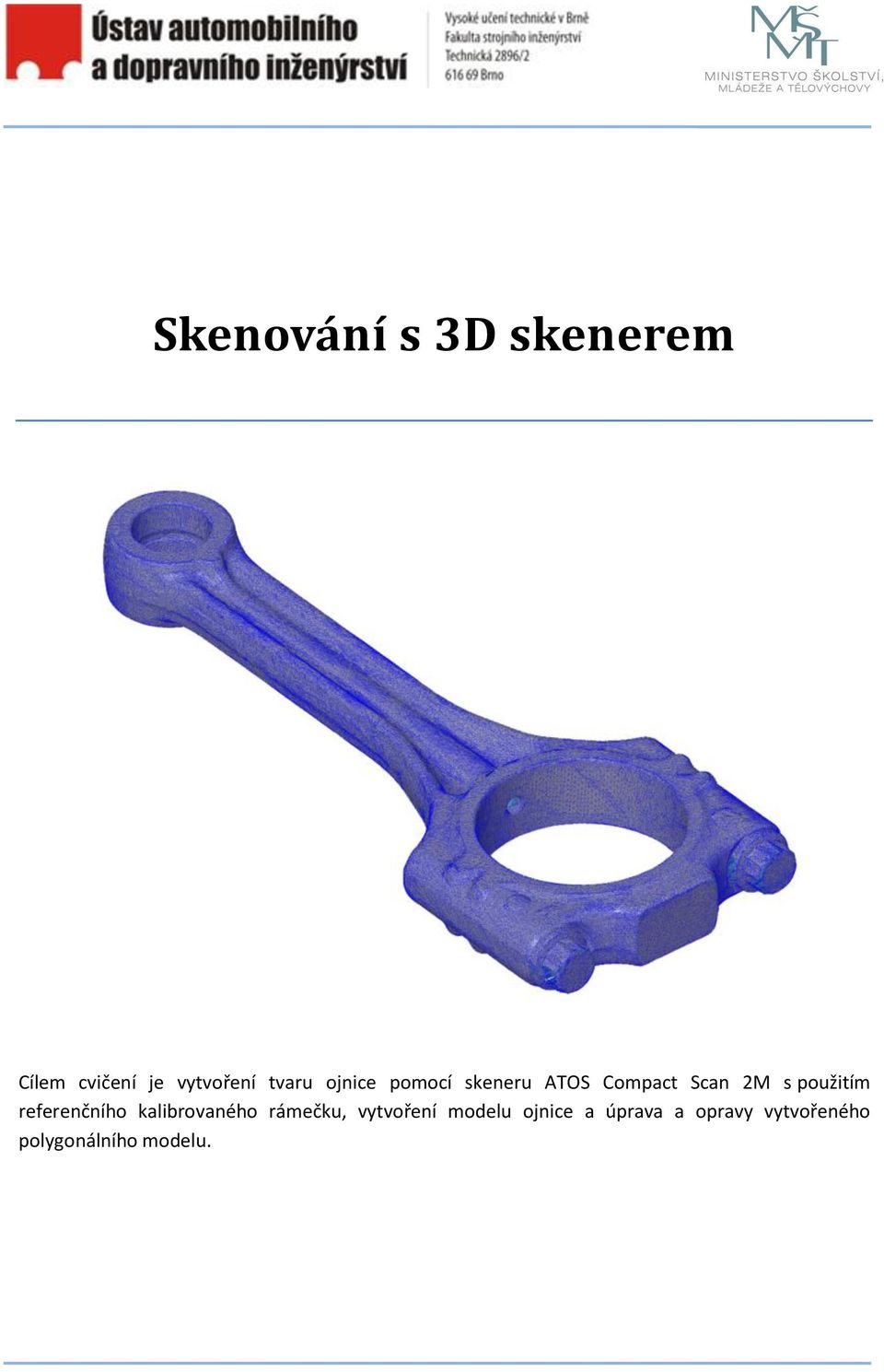 použitím referenčního kalibrovaného rámečku, vytvoření