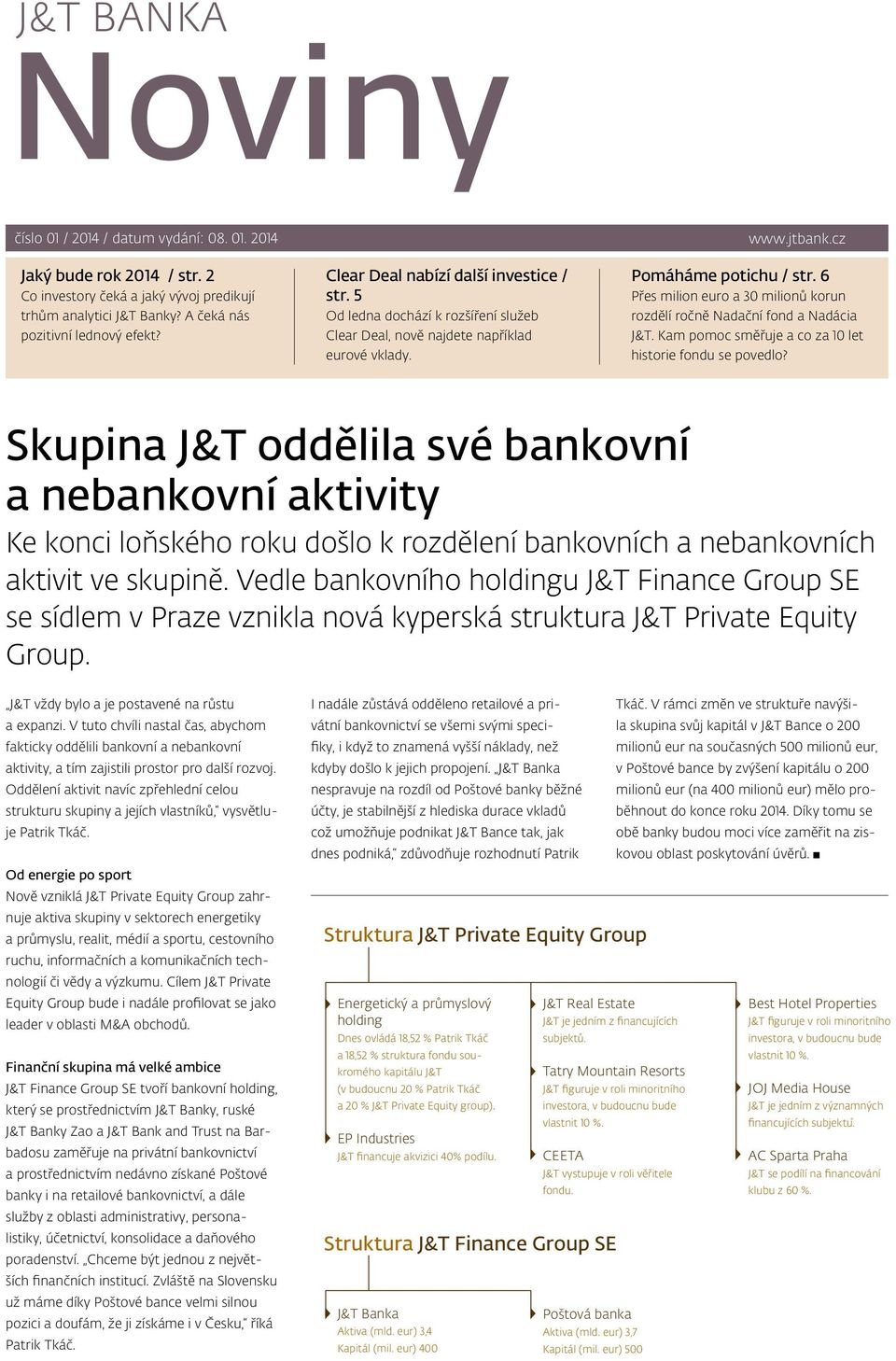 6 Přes milion euro a 30 milionů korun rozdělí ročně Nadační fond a Nadácia J&T. Kam pomoc směřuje a co za 10 let historie fondu se povedlo?