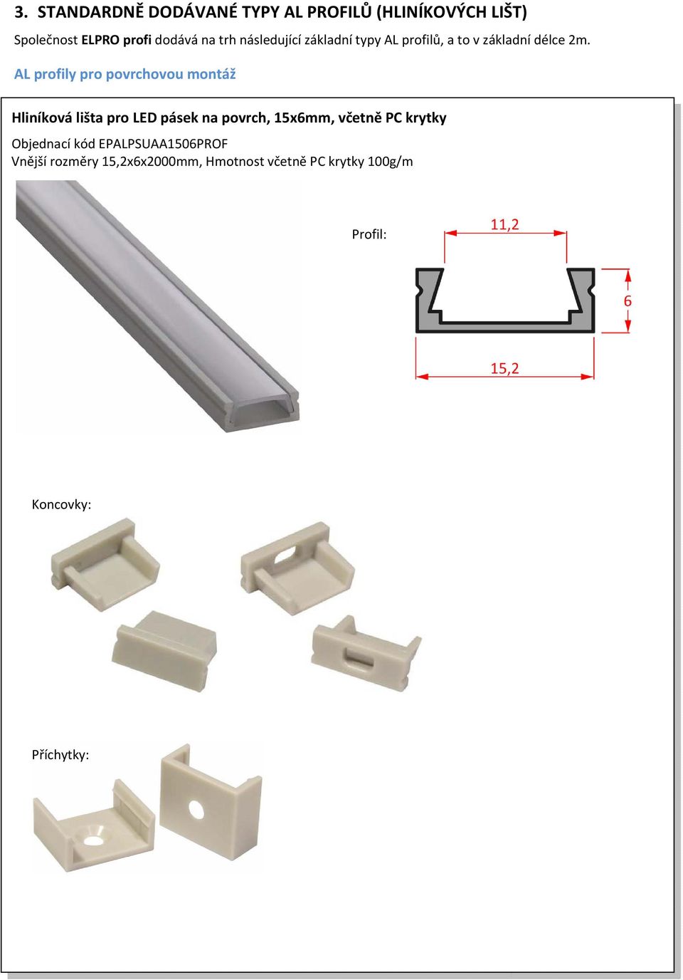 AL profily pro povrchovou montáž Hliníková lišta pro LED pásek na povrch, 15x6mm, včetně