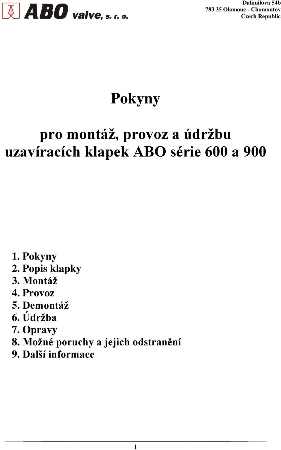 Popis klapky 3. Montáž 4. Provoz 5. Demontáž 6.