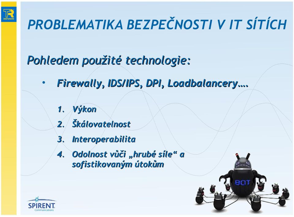 Loadbalancery. 1. Výkon 2. Škálovatelnost 3.