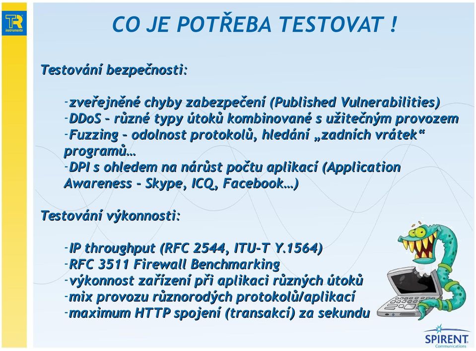 provozem Fuzzing odolnost protokolů, hledání zadních vrátek programů DPI s ohledem na nárůst počtu aplikací (Application Awareness