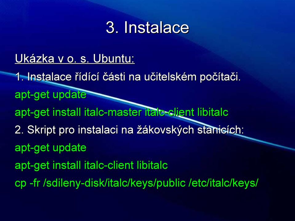 apt-get update apt-get install italc-master italc-client libitalc 2.