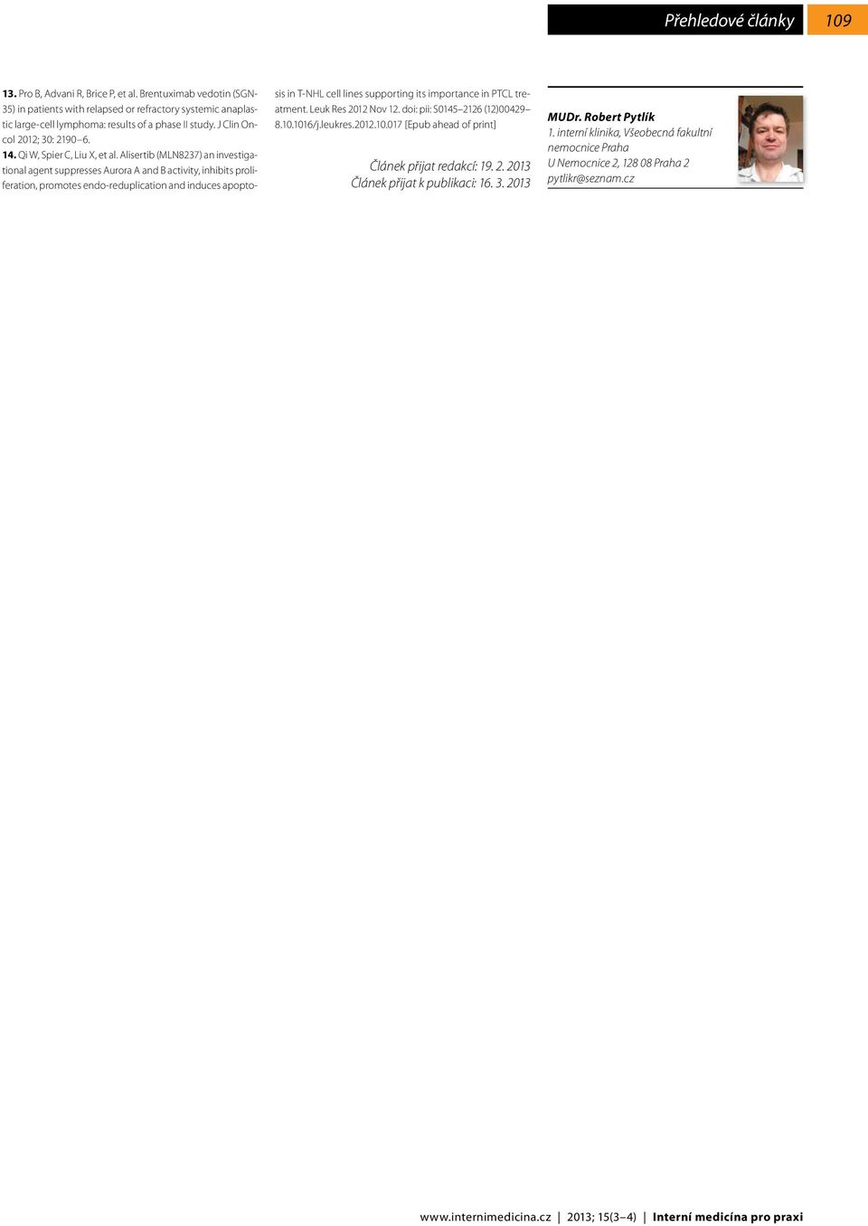 Alisertib (MLN8237) an investigational agent suppresses Aurora A and B activity, inhibits proliferation, promotes endo-reduplication and induces apoptosis in T-NHL cell lines supporting its