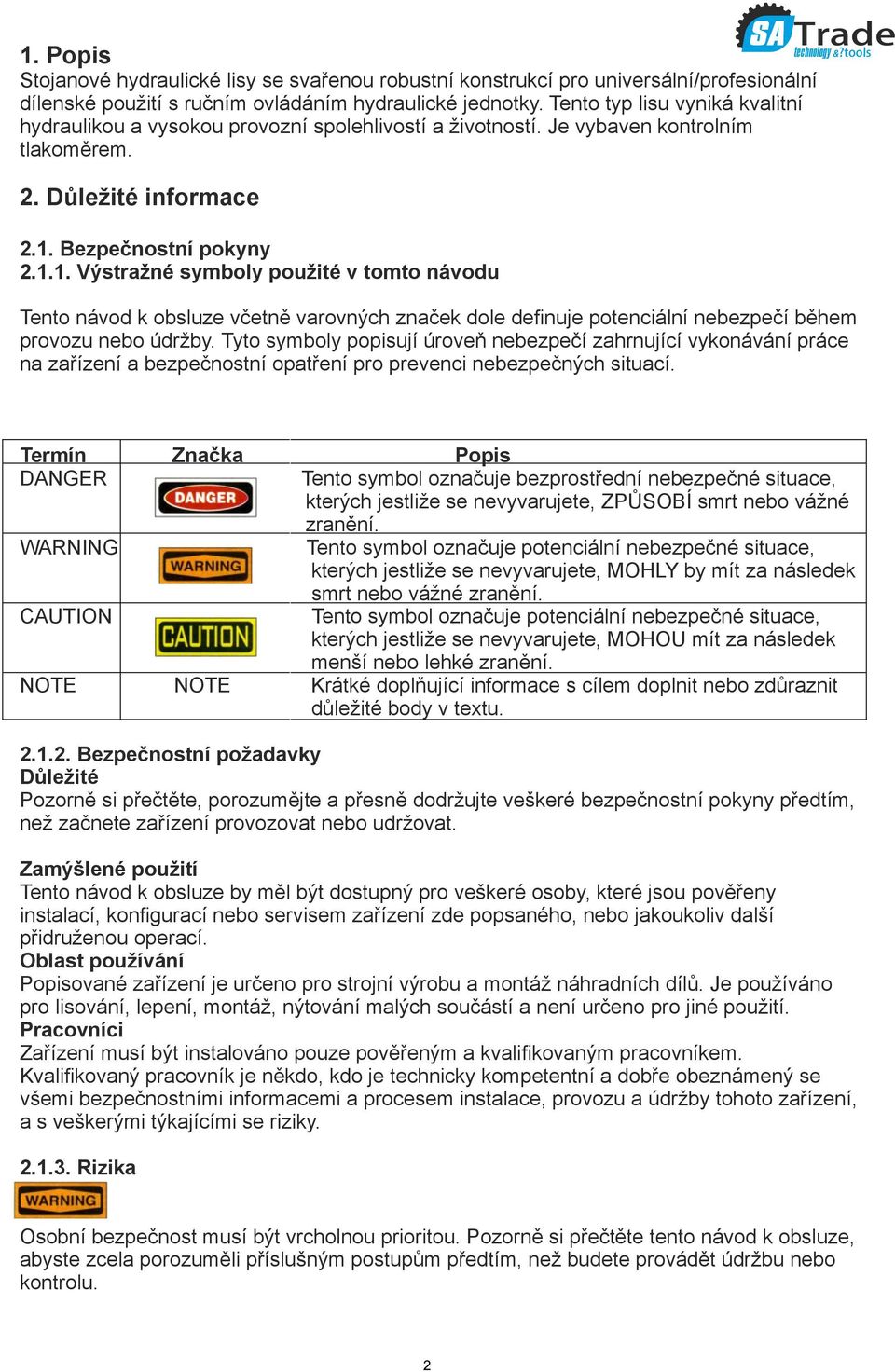 .. Výstražné symboly použité v tomto návodu SA Trade technology &?tools Tento návod k obsluze včetně varovných značek dole de nuje potenciální nebezpečí během provozu nebo údržby.