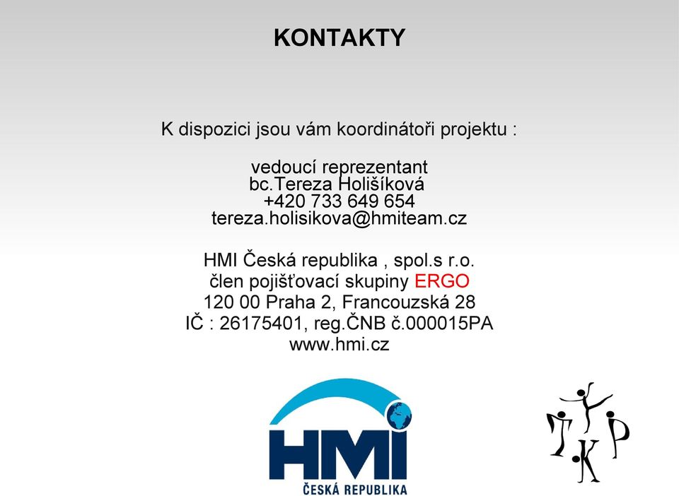 holisikova@hmiteam.cz HMI Česká republika, spol.s r.o. člen