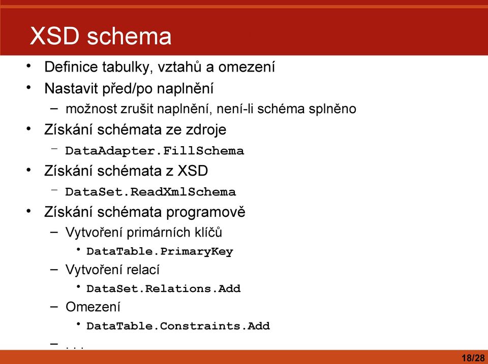 FillSchema Získání schémata z XSD DataSet.