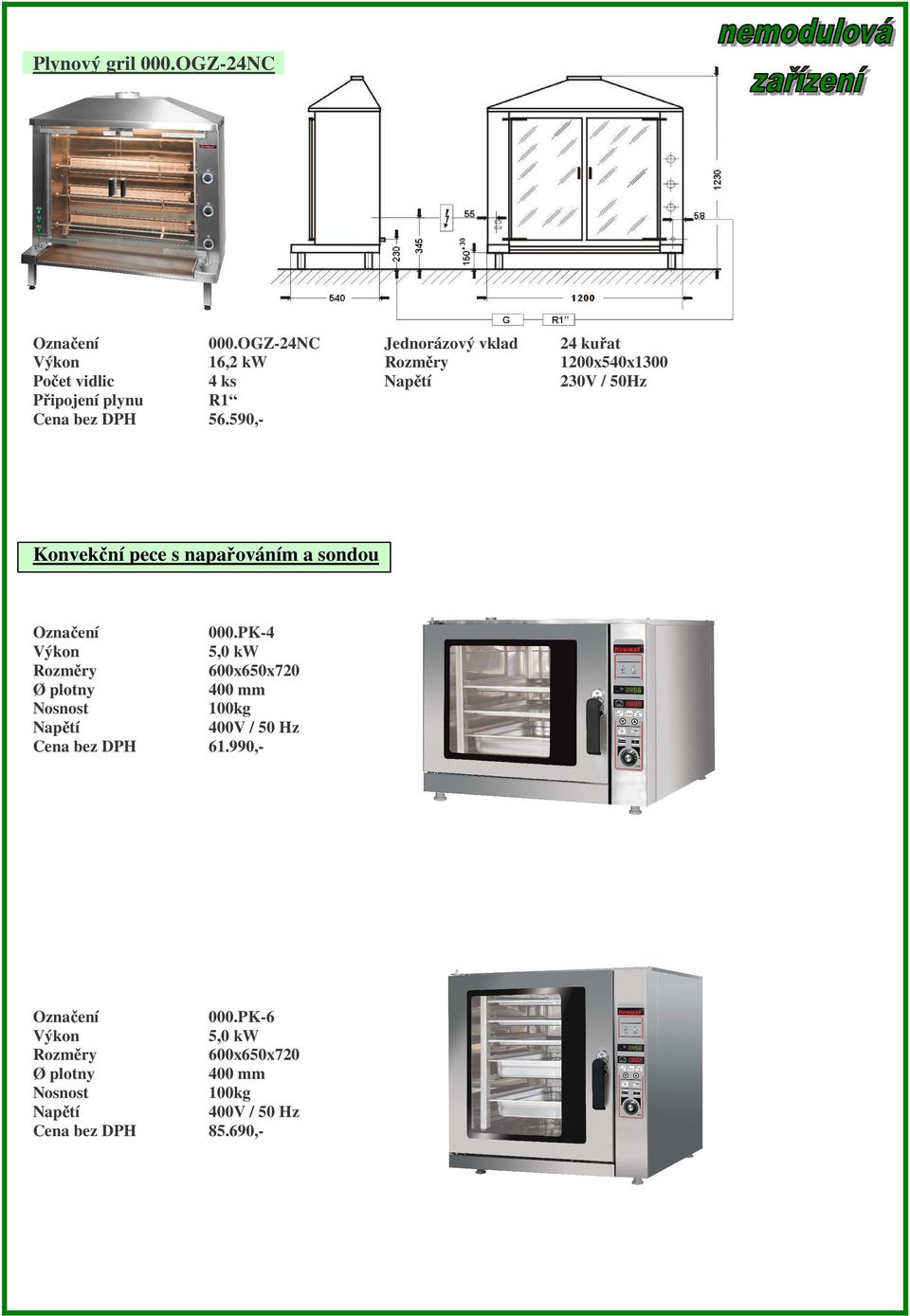 230V / 50Hz Připojení plynu R1 56.