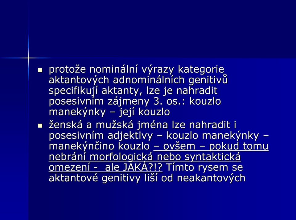 : kouzlo manekýnky její kouzlo ţenská a muţská jména lze nahradit i posesivním adjektivy kouzlo