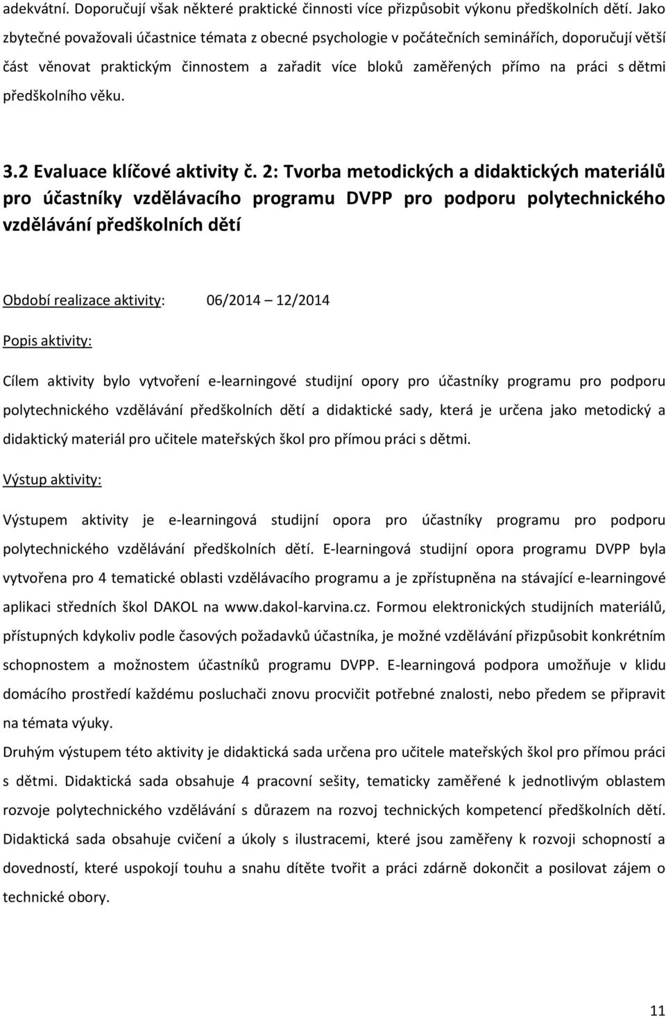 předškolního věku. 3.2 Evaluace klíčové aktivity č.