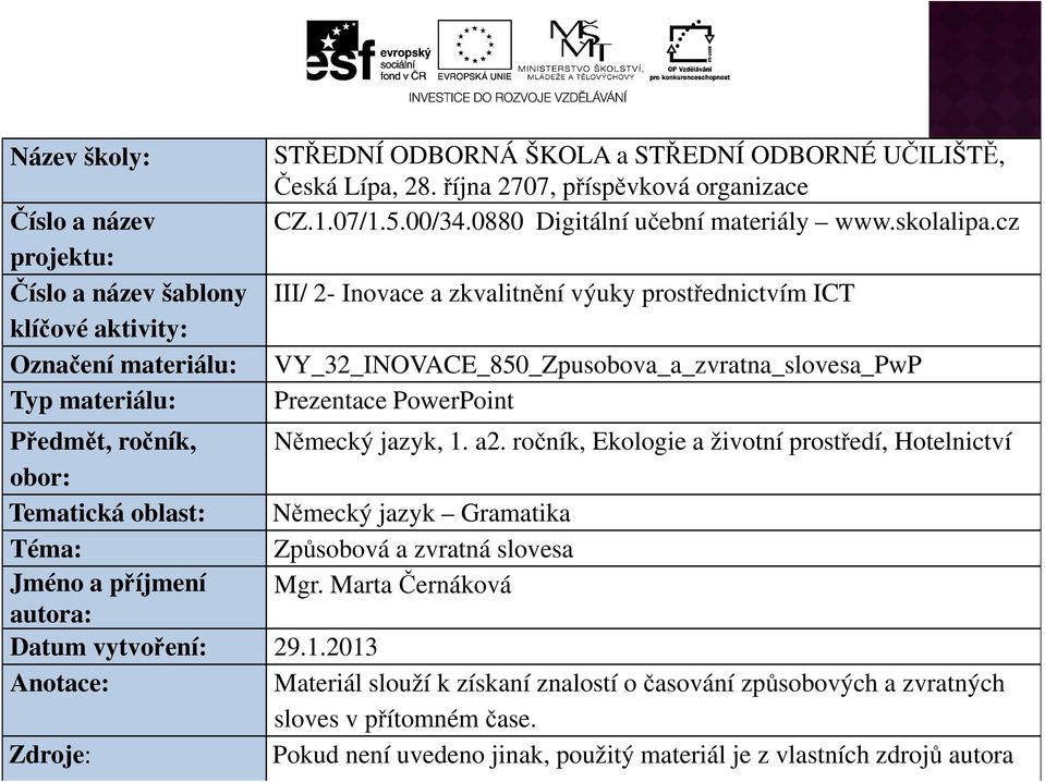 Prezentace PowerPoint Předmět, ročník, Německý jazyk, 1. a2.